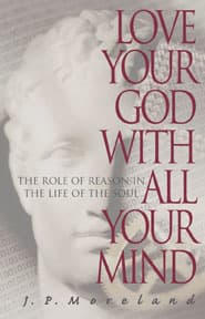 Love Your God with All Your Mind: The Role of Reason in the Life of the Soul book cover