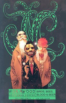 Wormwood: Gentleman Corpse, Vol. 1: Birds, Bees, Blood & Beer