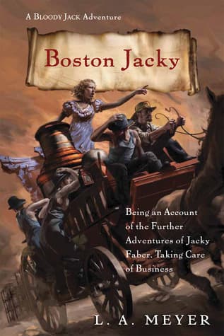 Boston Jacky: Being an Account of the Further Adventures of Jacky Faber, Taking Care of Business book cover