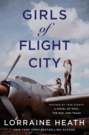 Girls of Flight City: Inspired by True Events, a Novel of WWII, the Royal Air Force, and Texas