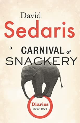 A Carnival of Snackery: Diaries 2003-2020 book cover