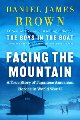 Facing the Mountain: A True Story of Japanese American Heroes in World War II book cover