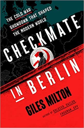 Checkmate in Berlin: The Cold War Showdown That Shaped the Modern World book cover