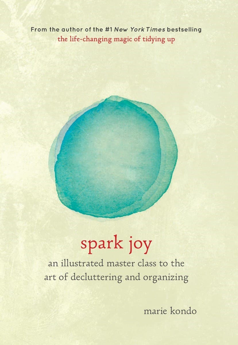 Spark Joy: An Illustrated Master Class on the Art of Organizing and Tidying Up book cover