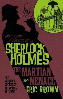 The Further Adventures of Sherlock Holmes - The Martian Menace book cover