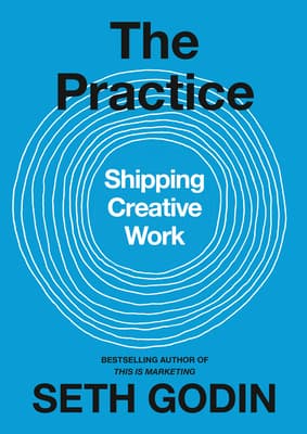 The Practice: Shipping Creative Work book cover