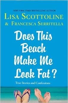 Does This Beach Make Me Look Fat?: True Stories and Confessions book cover