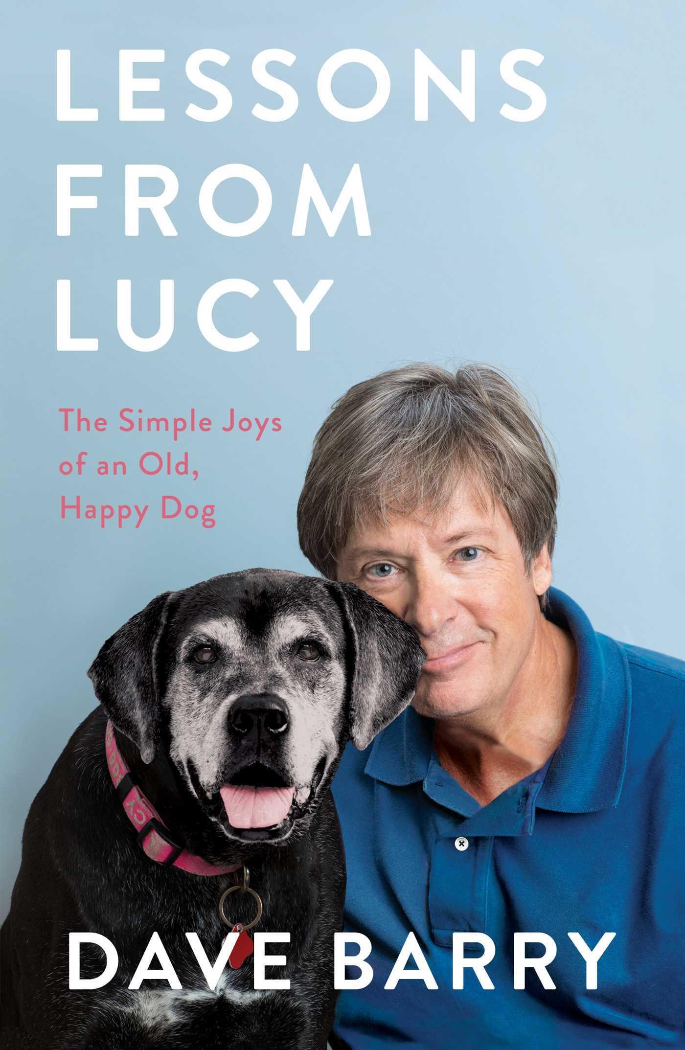 Lessons From Lucy: The Simple Joys of an Old, Happy Dog book cover