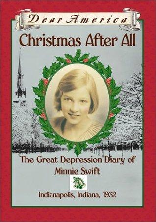 Christmas After All: The Great Depression Diary of Minnie Swift, Indianapolis, Indiana, 1932 book cover