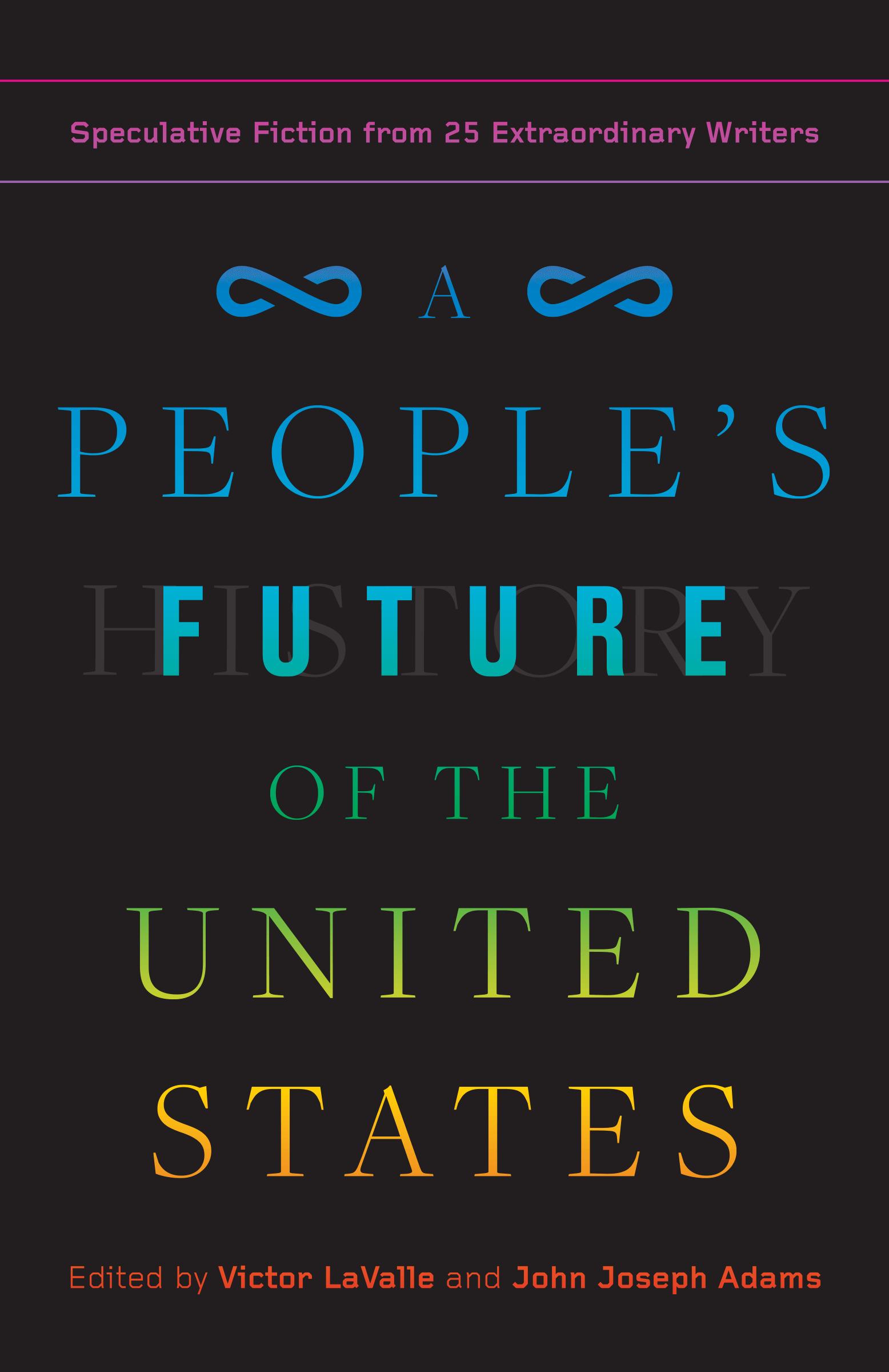 A People's Future of the United States: Thirty Visionary Stories