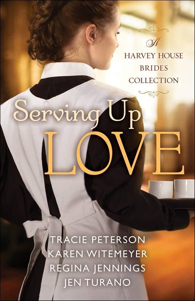 Serving Up Love: A Harvey House Brides Collection book cover