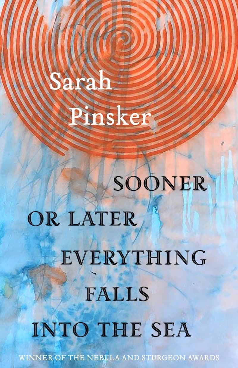 Sooner or Later Everything Falls Into the Sea book cover