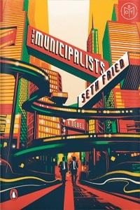 The Municipalists: A Novel