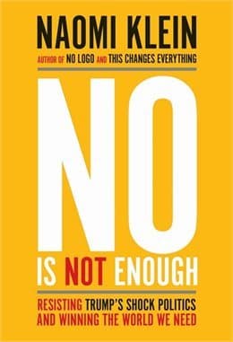 No Is Not Enough: Resisting Trump’s Shock Politics and Winning the World We Need book cover