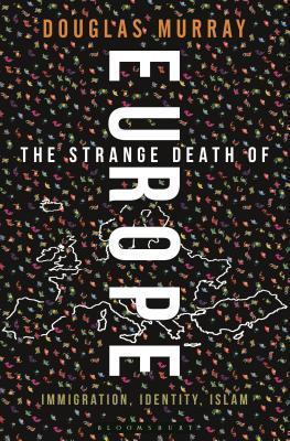 The Strange Death of Europe: Immigration, Identity, Islam book cover