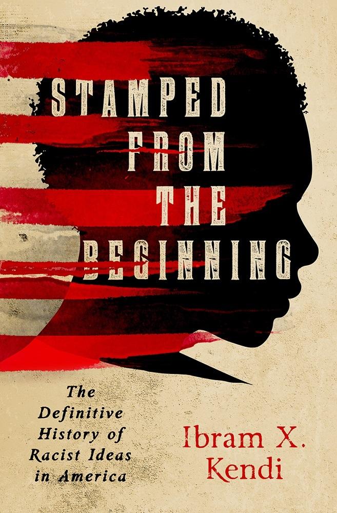 Stamped from the Beginning: The Definitive History of Racist Ideas in America book cover