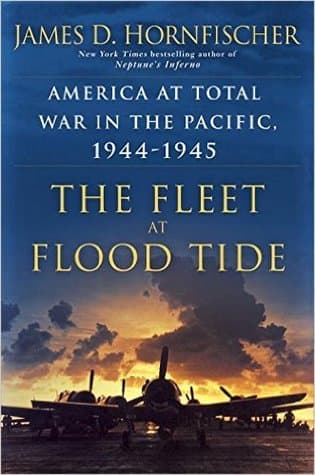 The Fleet at Flood Tide: America at Total War in the Pacific, 1944-1945 book cover