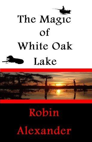 The Magic of White Oak Lake