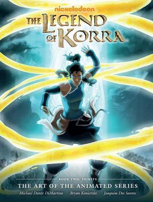 The Legend of Korra: The Art of the Animated Series Book Two: Spirits