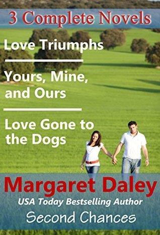 Love Gone to the Dogs / Yours, Mine and Ours / Love Triumphs book cover