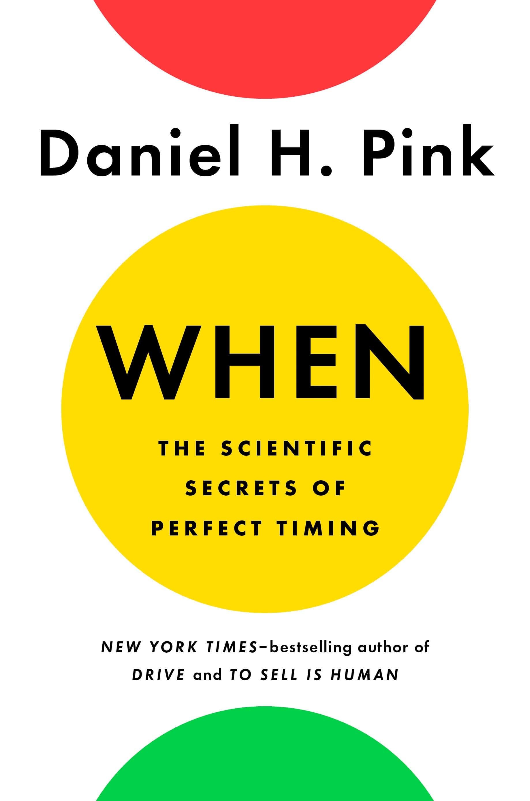 When: The Scientific Secrets of Perfect Timing book cover