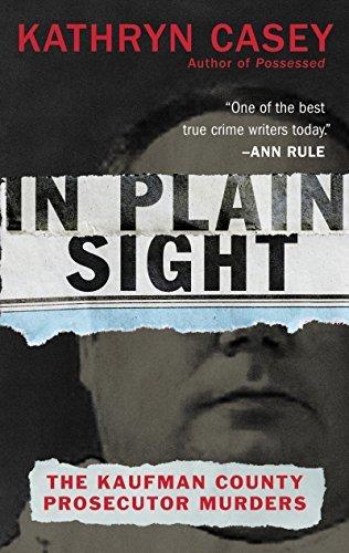 In Plain Sight: The Kaufman County Prosecutor Murders