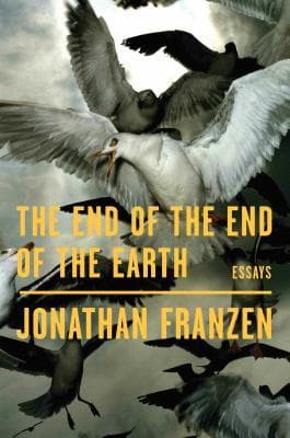 The End of the End of the Earth: Essays book cover
