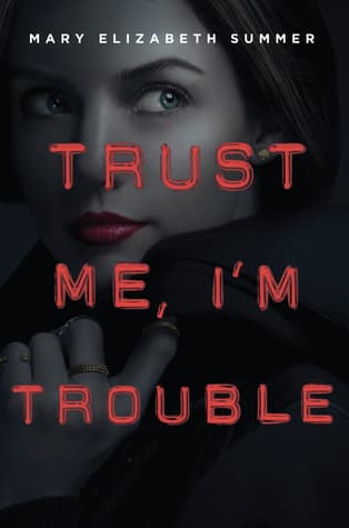 Trust Me, I'm Trouble