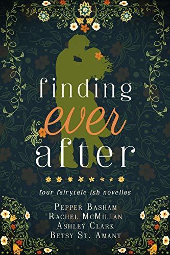 Finding Ever After: four fairytale-ish novellas book cover