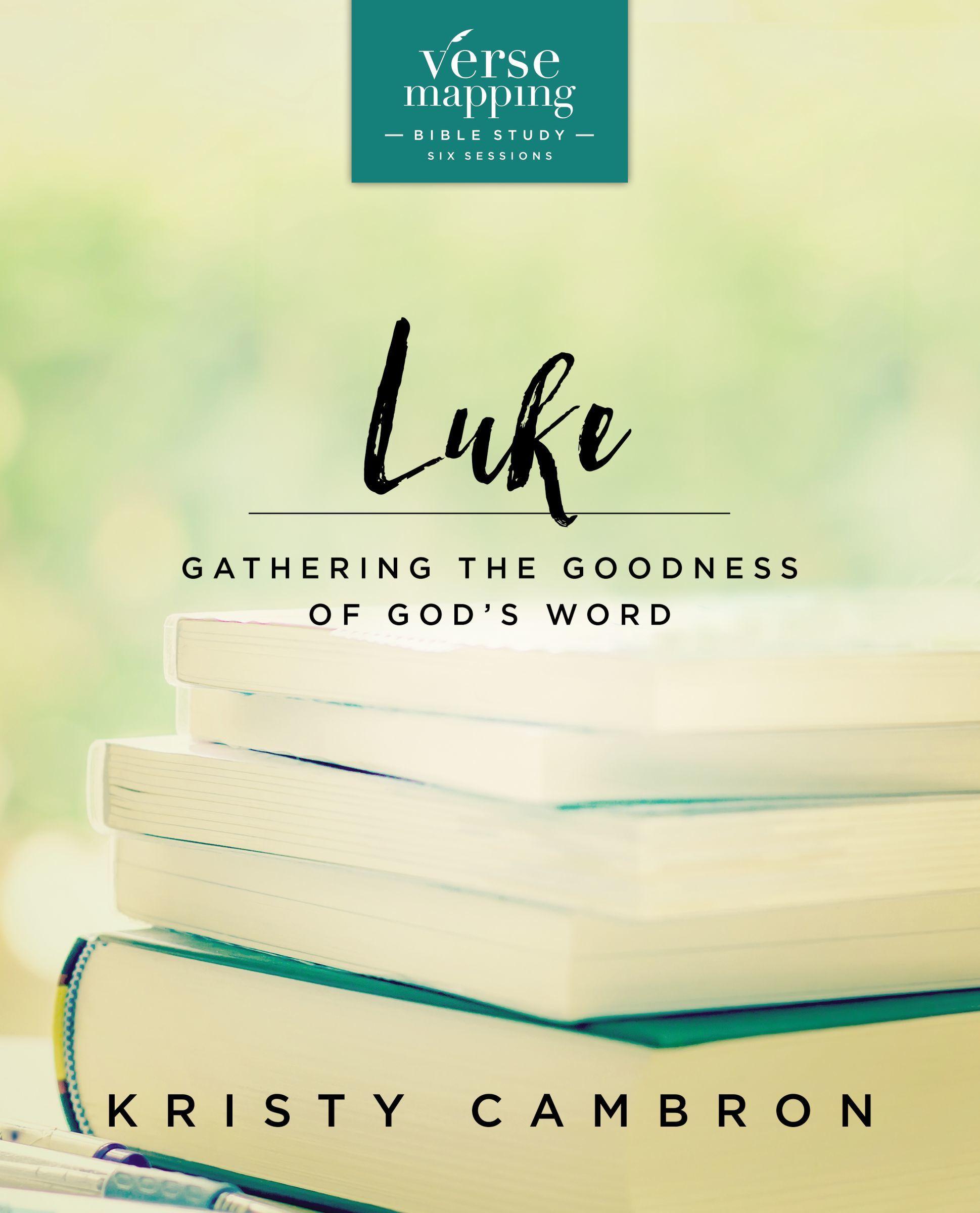 Verse Mapping Luke: Gathering the Goodness of God’s Word book cover