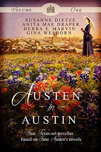 Austen in Austin, Volume 1: Four Texas-Set Novellas Based on Jane Austen's Novels