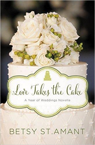 Love Takes the Cake: A September Wedding Story book cover