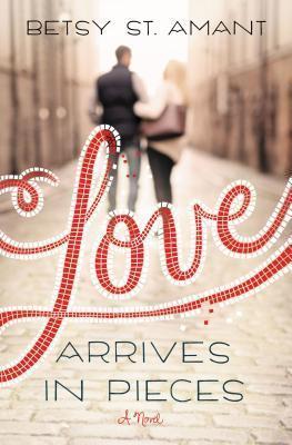 Love Arrives in Pieces book cover