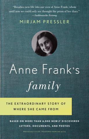 Anne Frank's Family: The Extraordinary Story of Where She Came From, Based on More Than 6,000 Newly Discovered Letters, Documents, and Photos book cover