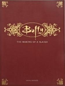 Buffy: The Making of a Slayer book cover