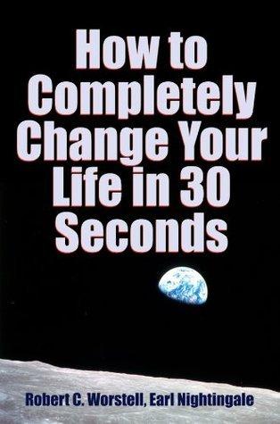 How to Completely Change Your Life in 30 Seconds book cover