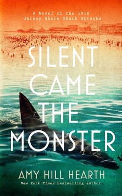 Silent Came the Monster: A Novel of the 1916 Jersey Shore Shark Attacks book cover