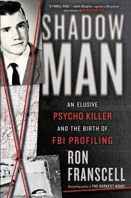 Shadowman: An Elusive Psycho Killer and the Birth of FBI Profiling book cover