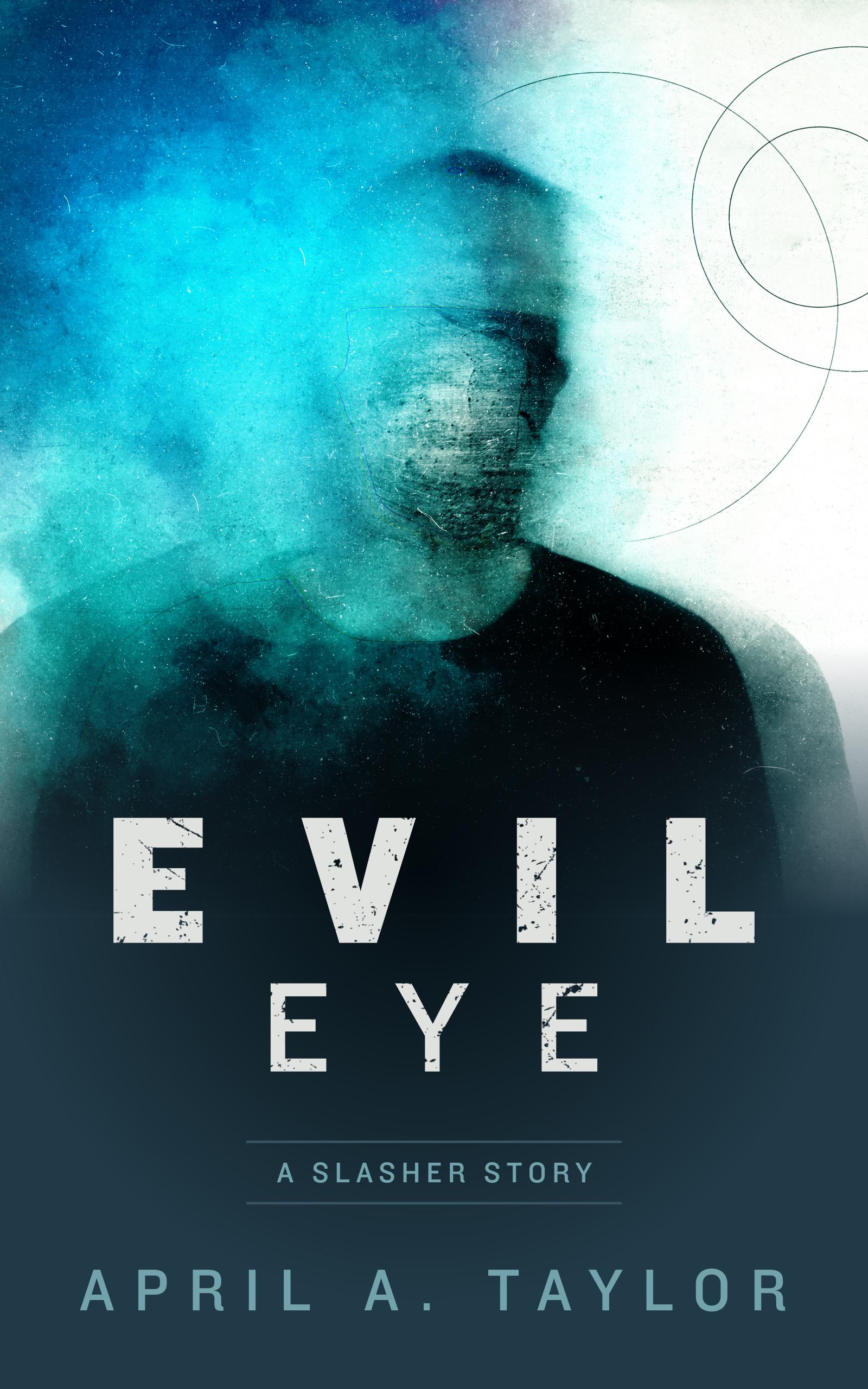 Evil Eye: A Slasher Story book cover