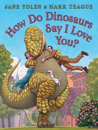 How Do Dinosaurs Say I Love You? book cover