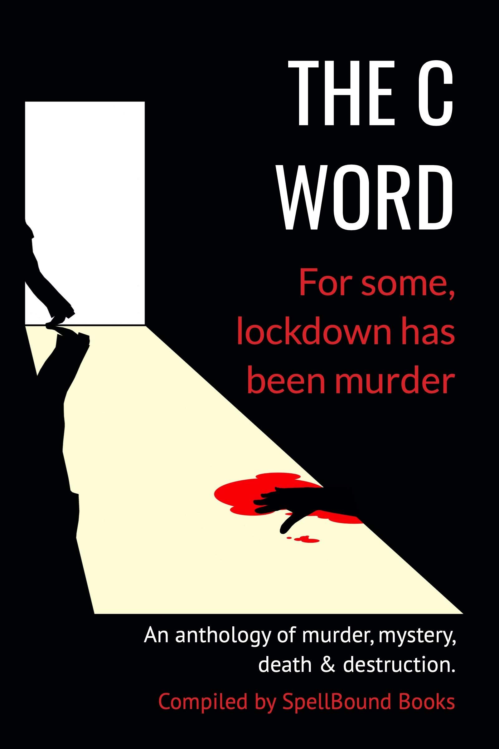 The C Word : For some lockdown has been murder book cover