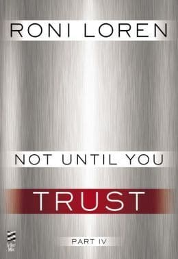 Not Until You Part IV: Not Until You Trust book cover
