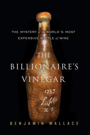 The Billionaire's Vinegar: The Mystery of the World's Most Expensive Bottle of Wine book cover