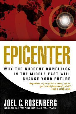 Epicenter: Why the Current Rumblings in the Middle East Will Change Your Future