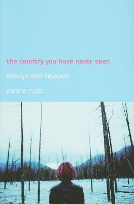 The Country You Have Never Seen: Essays & Reviews book cover