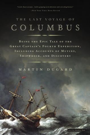 The Last Voyage of Columbus: Being the Epic Tale of the Great Captain's Fourth Expedition, Including Accounts of Mutiny, Shipwreck, and Discovery book cover