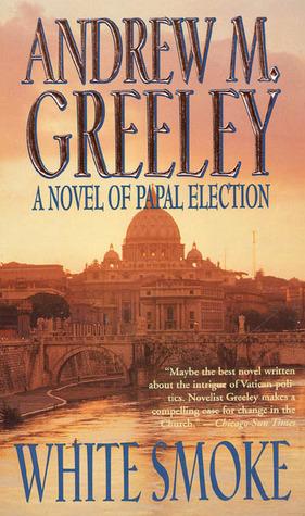 White Smoke: A Novel of Papal Election book cover