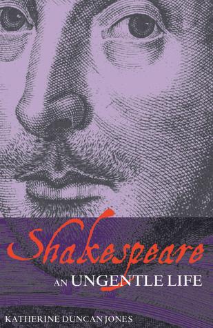 Shakespeare: An Ungentle Life book cover