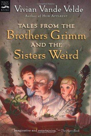 Tales from the Brothers Grimm and the Sisters Weird book cover