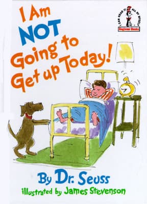 I Am Not Going to Get up Today! book cover
